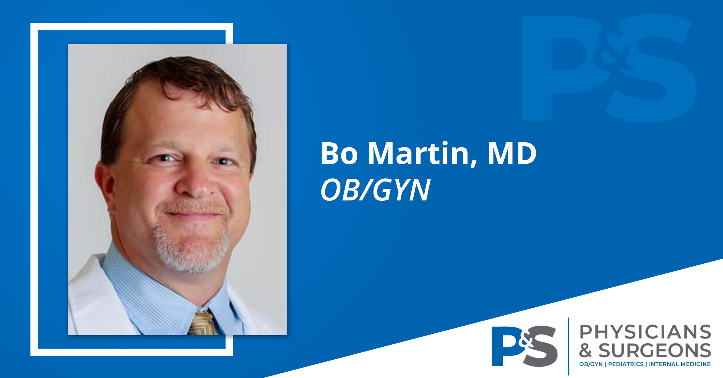 Bo Martin, OB/GYN in Amory Physicians & Surgeons