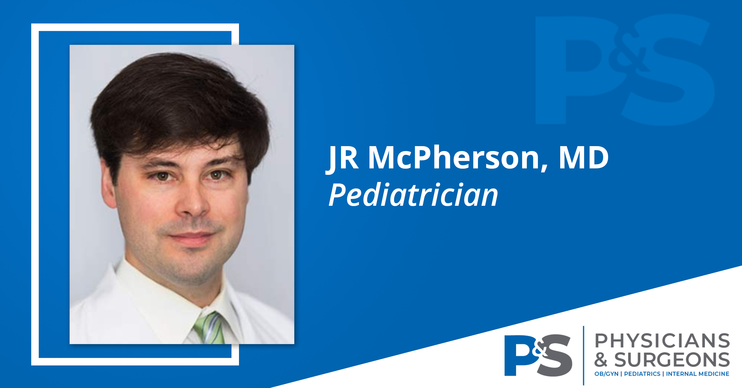 Dr. JR McPherson, Pediatrician Physicians & Surgeons Amory
